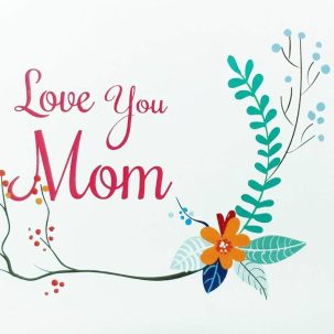 LOVE YOU, MOM