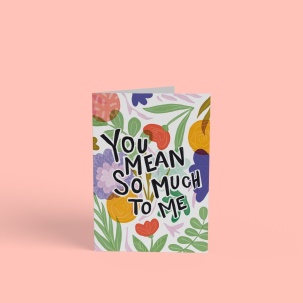 YOU MEAN SO MUCH